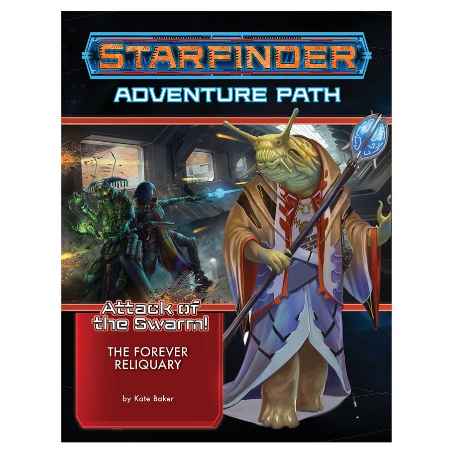 Starfinder Adventure Path: Forever Reliquary(Attack of the Swarm 4 of 6)