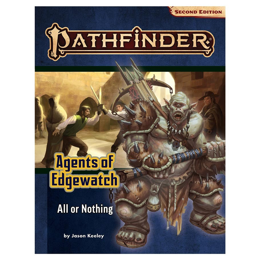 Pathfinder 2nd Edition Adventure: All or Nothing (Agents of Edgewatch 3 of 6)