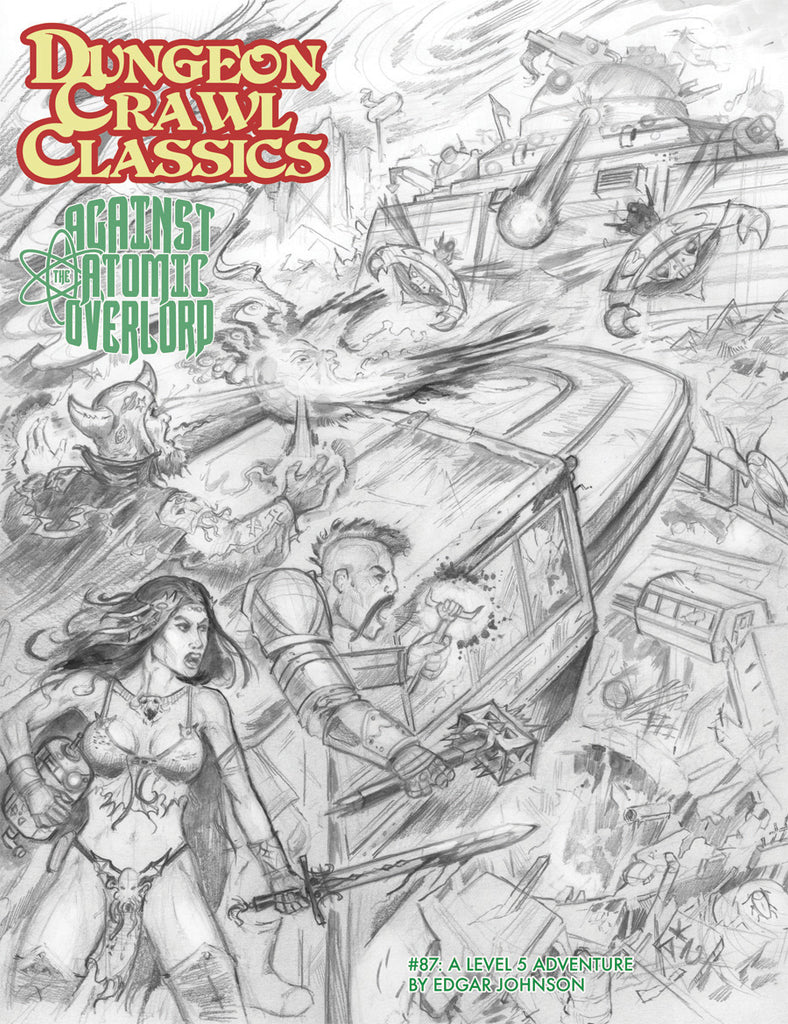 Dungeon Crawl Classics: #87 Against the Atomic Overlord. Sketch Cover