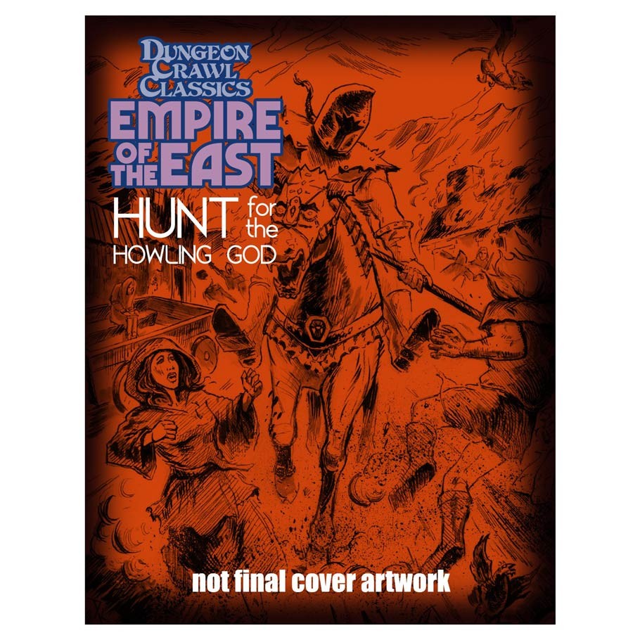 Dungeon Crawl Classics Empire of the East #1: Hunt For the Howling God