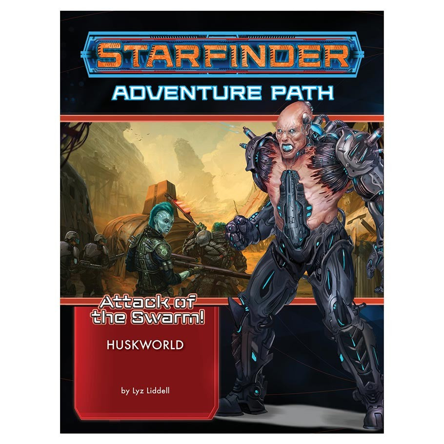 Starfinder Adventure Path: Huskworld(Attack of the Swarm 3 of 6)