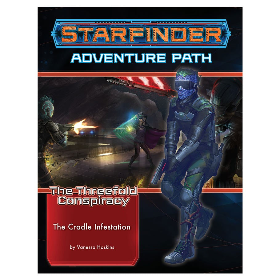 Starfinder Adventure Path: The Cradle Infestation (The Threefold Conspiracy 5 of 6)